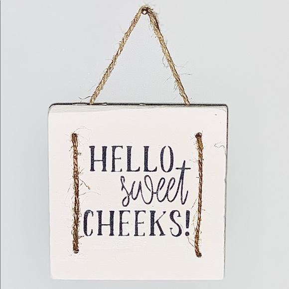 Other - Hello Sweet Cheeks Bathroom Wooden Sign